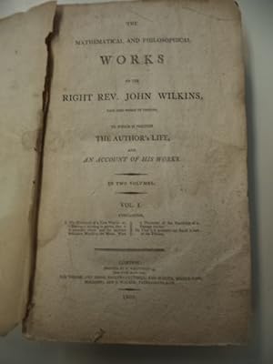 The Mathematical and Philosophical Works of the Right Rev. John Wilkins, late lord bishop of Ches...