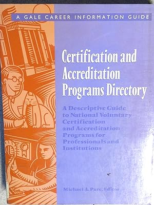 Seller image for Certification and Accreditation Programs Directory: A Descriptive Guide to National Voluntary Certification and Accreditation Programs for Professionals and Institutions (1st ed) for sale by Drew