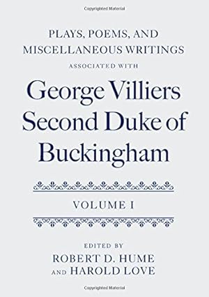Seller image for Plays, Poems, and Miscellaneous Writings associated with George Villiers, Second Duke of Buckingham: Volume I for sale by Drew