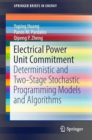 Bild des Verkufers fr Electrical Power Unit Commitment : Deterministic and Two-Stage Stochastic Programming Models and Algorithms zum Verkauf von AHA-BUCH GmbH