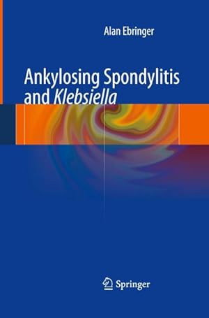Imagen del vendedor de Ankylosing spondylitis and Klebsiella a la venta por AHA-BUCH GmbH