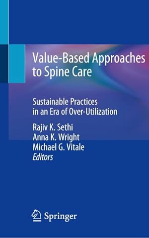 Bild des Verkufers fr Value-Based Approaches to Spine Care : Sustainable Practices in an Era of Over-Utilization zum Verkauf von AHA-BUCH GmbH