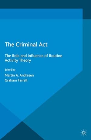 Bild des Verkufers fr The Criminal ACT : The Role and Influence of Routine Activity Theory zum Verkauf von AHA-BUCH GmbH