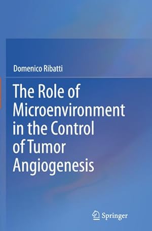 Bild des Verkufers fr The Role of Microenvironment in the Control of Tumor Angiogenesis zum Verkauf von AHA-BUCH GmbH