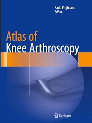 Image du vendeur pour Atlas of Knee Arthroscopy mis en vente par AHA-BUCH GmbH