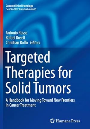 Bild des Verkufers fr Targeted Therapies for Solid Tumors : A Handbook for Moving Toward New Frontiers in Cancer Treatment zum Verkauf von AHA-BUCH GmbH
