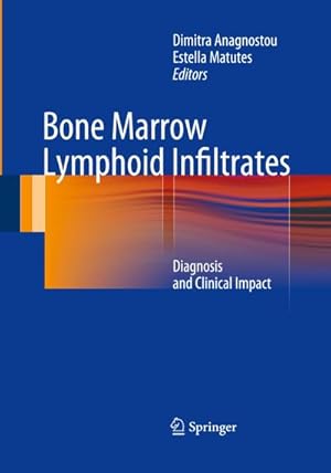 Bild des Verkufers fr Bone Marrow Lymphoid Infiltrates : Diagnosis and Clinical Impact zum Verkauf von AHA-BUCH GmbH