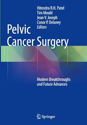 Bild des Verkufers fr Pelvic Cancer Surgery : Modern Breakthroughs and Future Advances zum Verkauf von AHA-BUCH GmbH