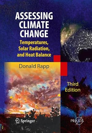 Bild des Verkufers fr Assessing Climate Change : Temperatures, Solar Radiation and Heat Balance zum Verkauf von AHA-BUCH GmbH