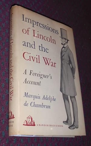 Impressions of Lincoln and the Civil War: A Foreigner's Account