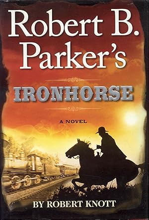 Image du vendeur pour Robert B. Parker's Ironhorse mis en vente par Bookmarc's