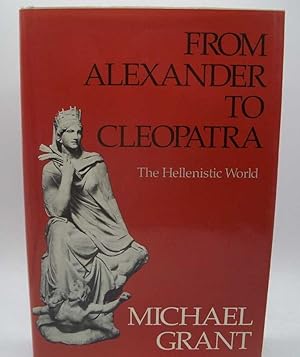 Image du vendeur pour From Alexander to Cleopatra: The Hellenistic World mis en vente par Easy Chair Books