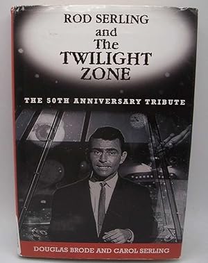 Bild des Verkufers fr Rod Serling and The Twilight Zone: The 50th Anniversary Tribute zum Verkauf von Easy Chair Books