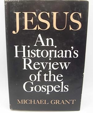 Seller image for Jesus: An Historian's Review of the Gospels for sale by Easy Chair Books