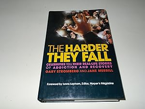 Imagen del vendedor de The Harder They Fall: Celebrities Tell Their Real-Life Stories of Addiction and Recovery a la venta por Paradise Found Books