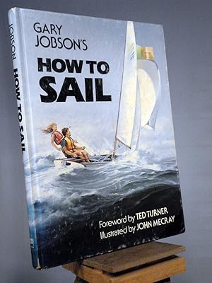 Imagen del vendedor de Gary Jobson's How to sail a la venta por Henniker Book Farm and Gifts