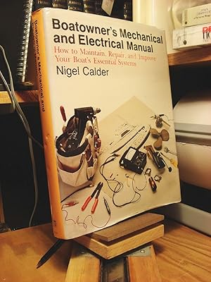 Boatowner's Mechanical and Electrical Manual: How to Maintain, Repair, and Improve Your Boat's Es...