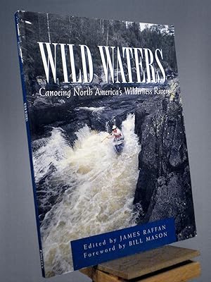 Bild des Verkufers fr Wild Waters: Canoeing North America's Wilderness Rivers zum Verkauf von Henniker Book Farm and Gifts