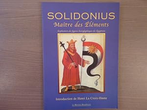 Bild des Verkufers fr SOLIDONIUS Matre des lments, auteur trs remarquable et philosophe des lments. Explication des figures hiroglyphiques des Egyptiens. zum Verkauf von Tir  Part