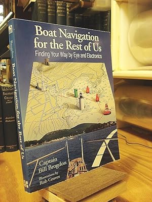 Seller image for Boat Navigation for the Rest of Us: Finding Your Way by Eye and Electronics for sale by Henniker Book Farm and Gifts