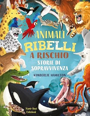 Image du vendeur pour Animali ribelli a rischio mis en vente par Libro Co. Italia Srl
