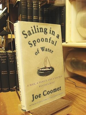 Immagine del venditore per Sailing in a Spoonful of Water: A Landlubber's Education on a Vintage Wooden Boat venduto da Henniker Book Farm and Gifts