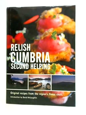 Image du vendeur pour Relish Cumbria - The Lake District: Original Recipes from the Regions Finest Chefs mis en vente par World of Rare Books