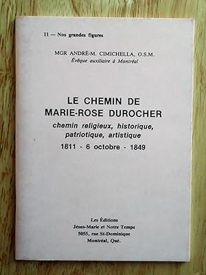 Image du vendeur pour Le chemin de Marie-Rose Durocher, chemin religieux, historique, patriotique, artistique, 1811 - 6 octobre -1849 mis en vente par Claudine Bouvier