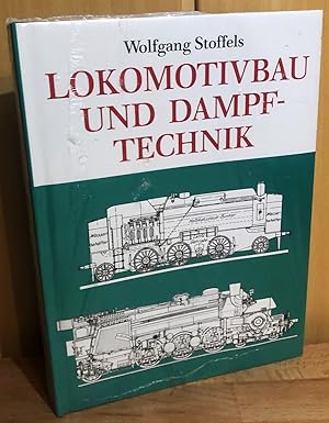 Lokomotivbau und Dampftechnik : Versuche und Resultate mit Hochdruckdampflokomotiven, Dampfmotorl...