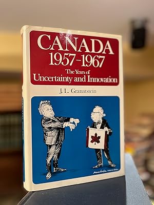 Bild des Verkufers fr Canada 1957-1967 The Years of Uncertainty and Innovation zum Verkauf von GoldBookShelf