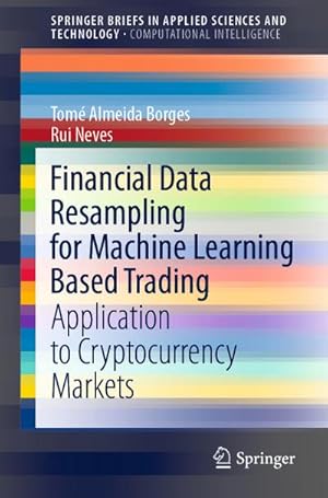 Image du vendeur pour Financial Data Resampling for Machine Learning Based Trading mis en vente par BuchWeltWeit Ludwig Meier e.K.