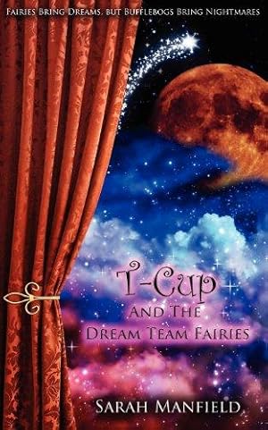 Bild des Verkufers fr T-Cup and the Dream Team Fairies: 1 zum Verkauf von WeBuyBooks