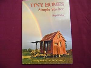 Imagen del vendedor de Tiny Homes. Simple Shelter. Scaling Back in the 21st Century. a la venta por BookMine