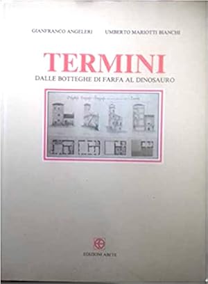 Seller image for Termini-Dalle Botteghe di Farfa al Dinosauro. for sale by FIRENZELIBRI SRL