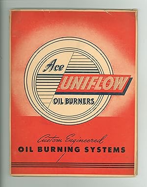 Ace Uniflow Oil Burners Trade Catalog, Price List & Data Book, Diagrams, Installation Instruction...