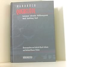 Handbuch Querflöte: Instrument, Lehrwerke, Aufführungspraxis, Musik, Ausbildung, Beruf