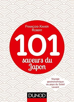101 produits japonais à découvrir ; le Japon à boie et à manger