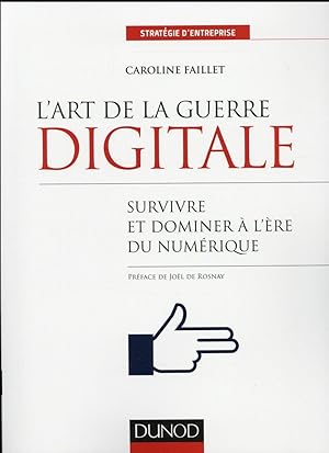 l'art de la guerre digitale ; survivre et dominer à l'ère du numérique