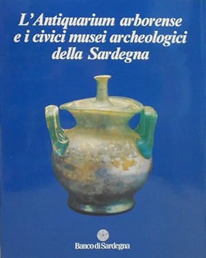 Seller image for L'Antiquarium arborense e i civici musei archeologici della Sardegna. for sale by FIRENZELIBRI SRL