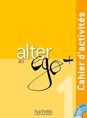 alter ego + : FLE ; A1 ; cahier d'activités + CD audio