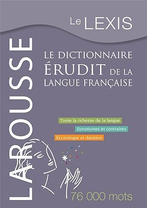 Bild des Verkufers fr le Lexis ; le dictionnaire rudit de la langue franaise zum Verkauf von Chapitre.com : livres et presse ancienne