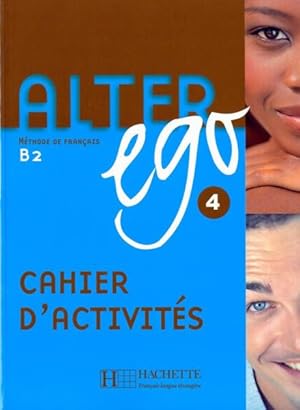 alter ego 4 : méthode de français ;cahier d'activites