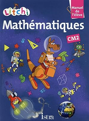 litchi : mathématiques ; CM2 : livre de l'élève (édition 2015)