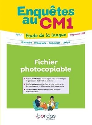 enquêtes au CM1 ; étude de la langue ; cycle 3 ; fichier photocopiable ; programmes 2018 (édition...