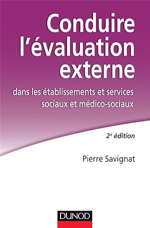 Image du vendeur pour conduire l'valuation externe ; dans les tablissements sociaux et mdico-sociaux (2e dition) mis en vente par Chapitre.com : livres et presse ancienne