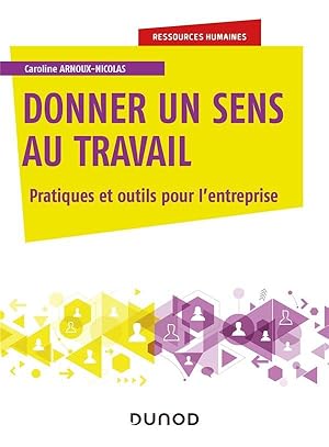 donner du sens au travail ; pratiques et outils pour l'entreprise