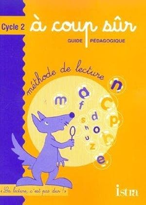 à coup sûr ; cycle 2 ; méthode de lecture ; guide pédagogique