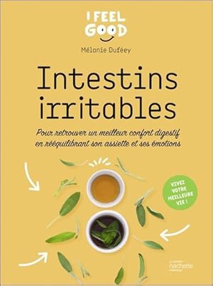 intestins irritables : pour retrouver un meilleur confort digestif en rééquilibrant son assiette ...