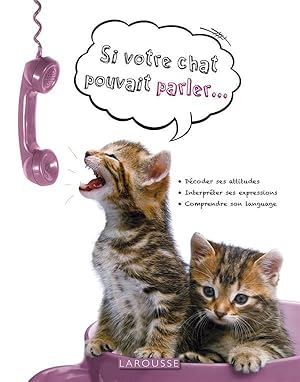 si votre chat pouvait parler.