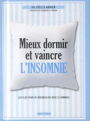 mieux dormir et vaincre l'insomnie ; les clés pour se réconcilier avec le sommeil